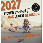 Lieber verrückt das Leben genießen