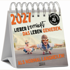 Lieber verrückt das Leben genießen